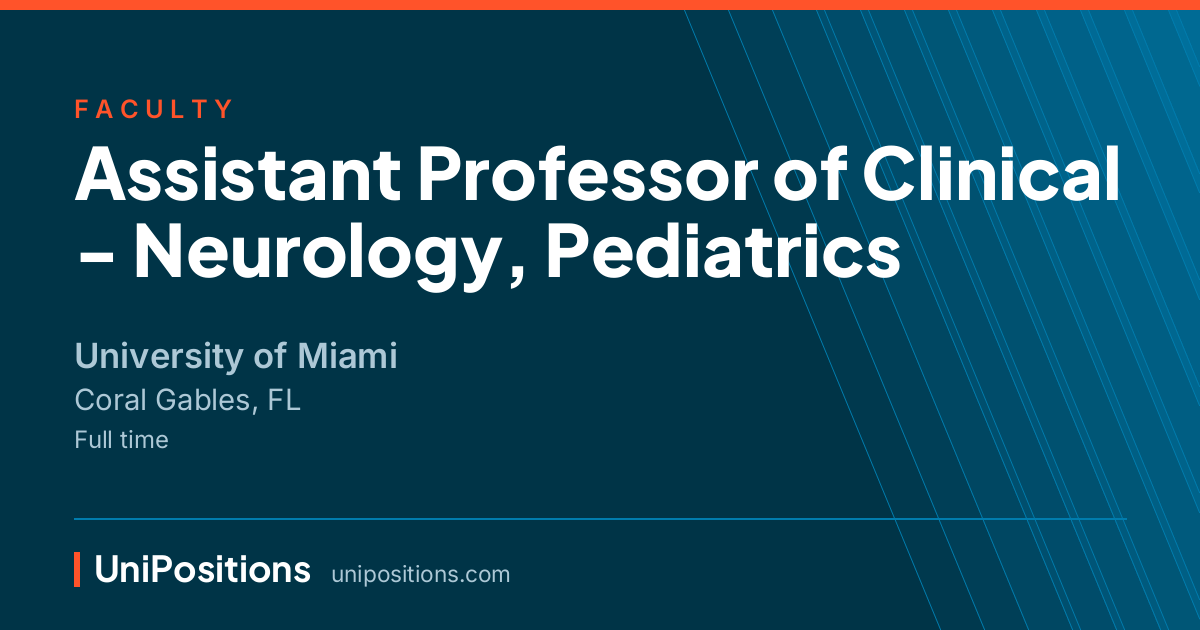 Assistant Professor of Clinical - Neurology, Pediatrics at University of Miami, Coral Gables, FL