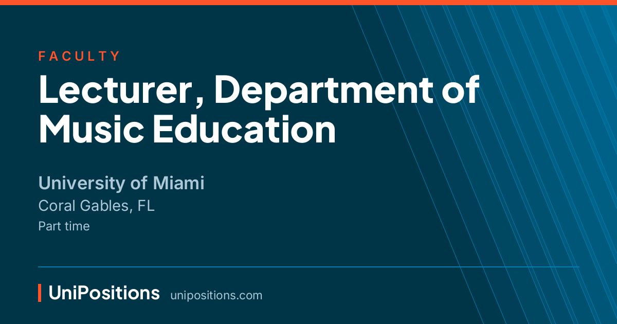 Lecturer, Department of Music Education at University of Miami, Coral Gables, FL