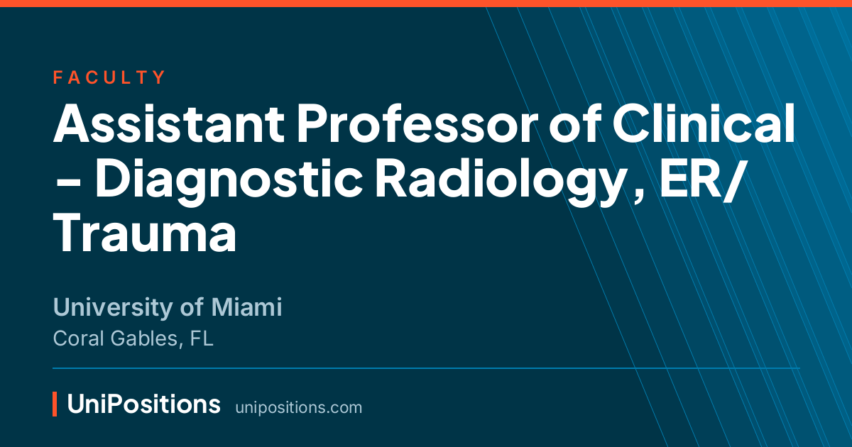 Assistant Professor of Clinical - Diagnostic Radiology, ER/ Trauma at University of Miami, Coral Gables, FL