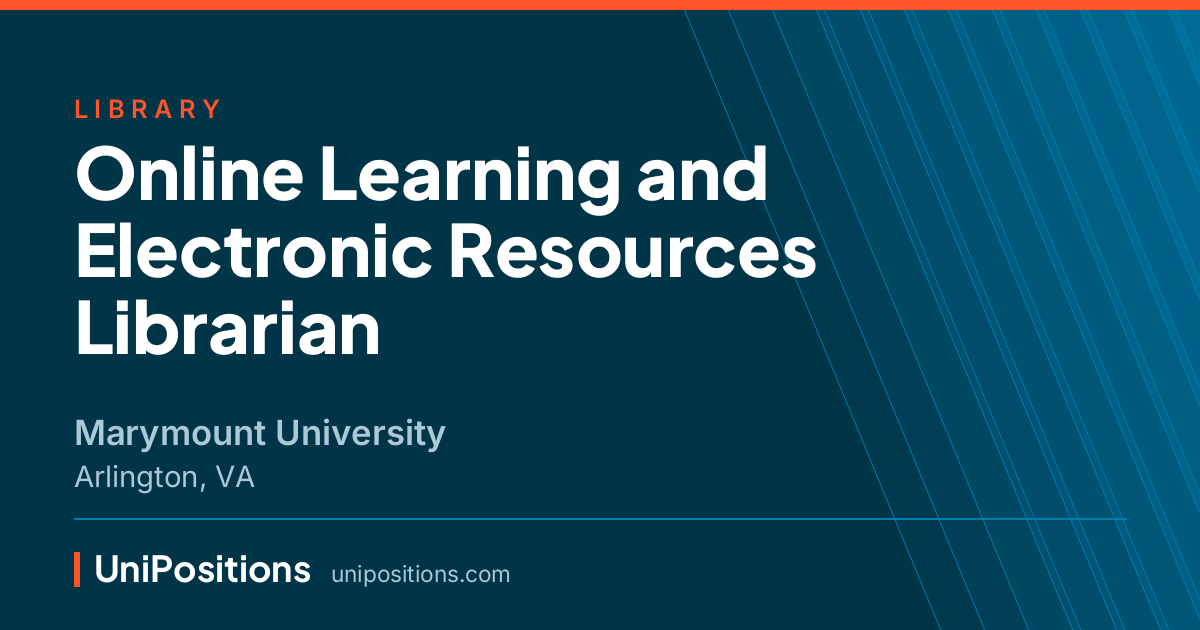 Online Learning and Electronic Resources Librarian at Marymount University, Arlington, VA