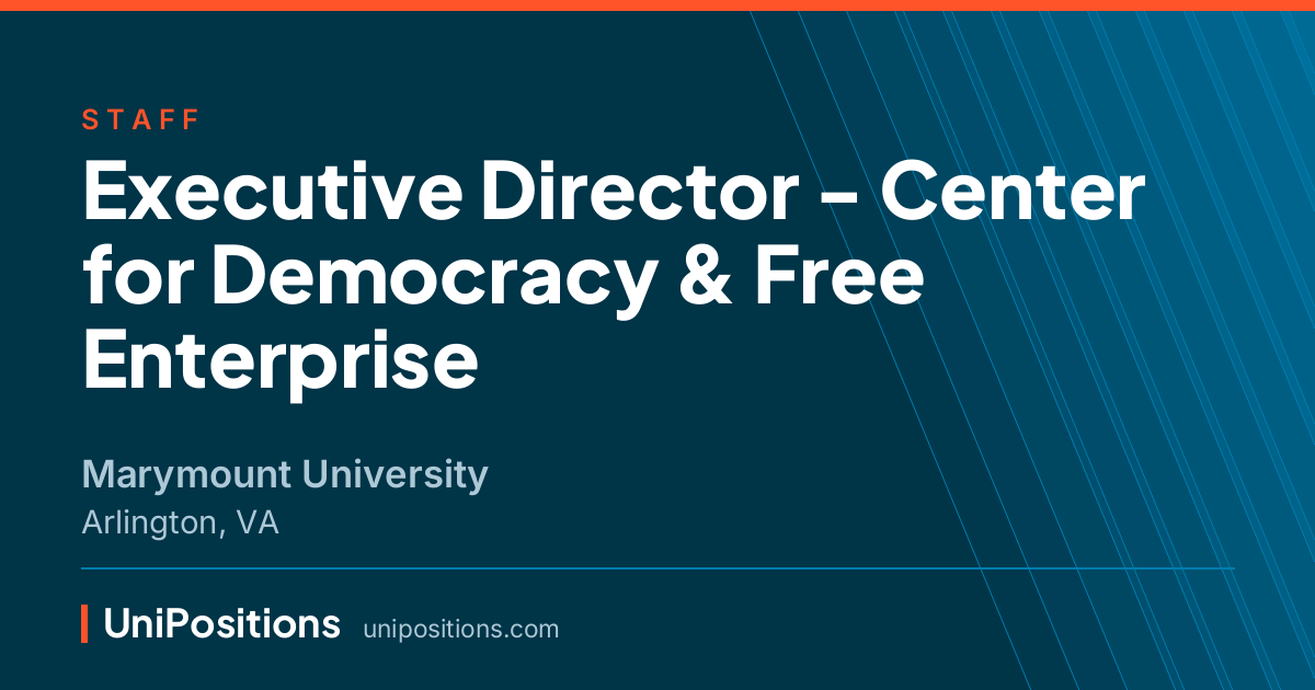 Executive Director - Center for Democracy & Free Enterprise at Marymount University, Arlington, VA
