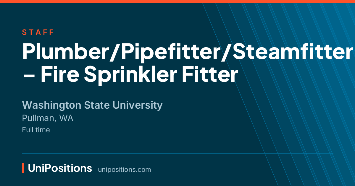 Plumber/Pipefitter/Steamfitter – Fire Sprinkler Fitter at Washington State University, Pullman, WA