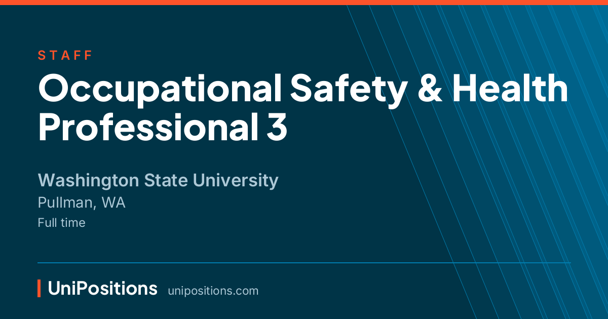 Occupational Safety & Health Professional 3 at Washington State University, Pullman, WA