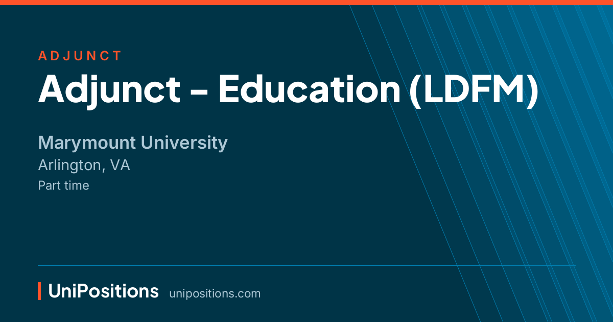 Adjunct - Education (LDFM) at Marymount University, Arlington, VA