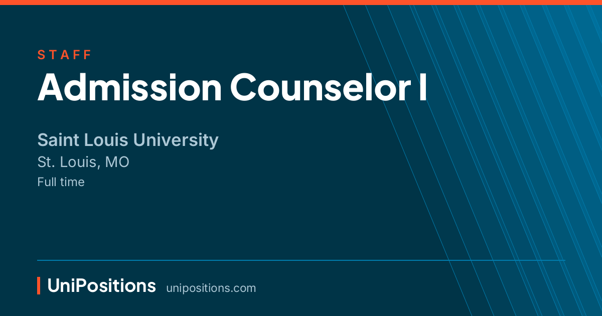 Admission Counselor I at Saint Louis University, St. Louis, MO