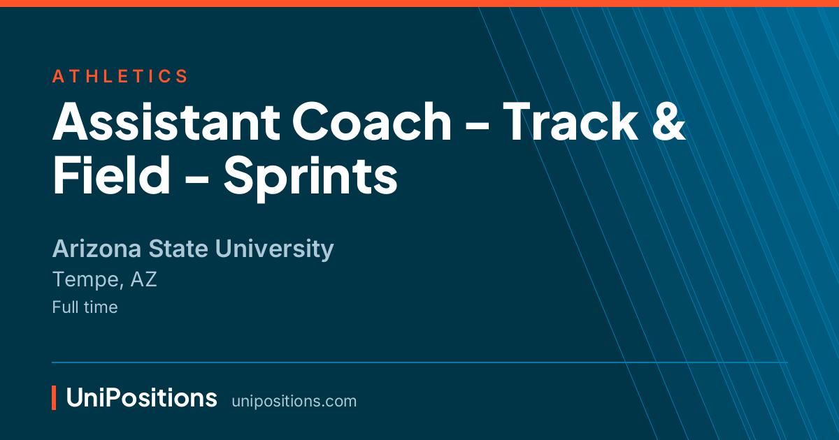 Assistant Coach - Track & Field - Sprints at Arizona State University, Tempe, AZ