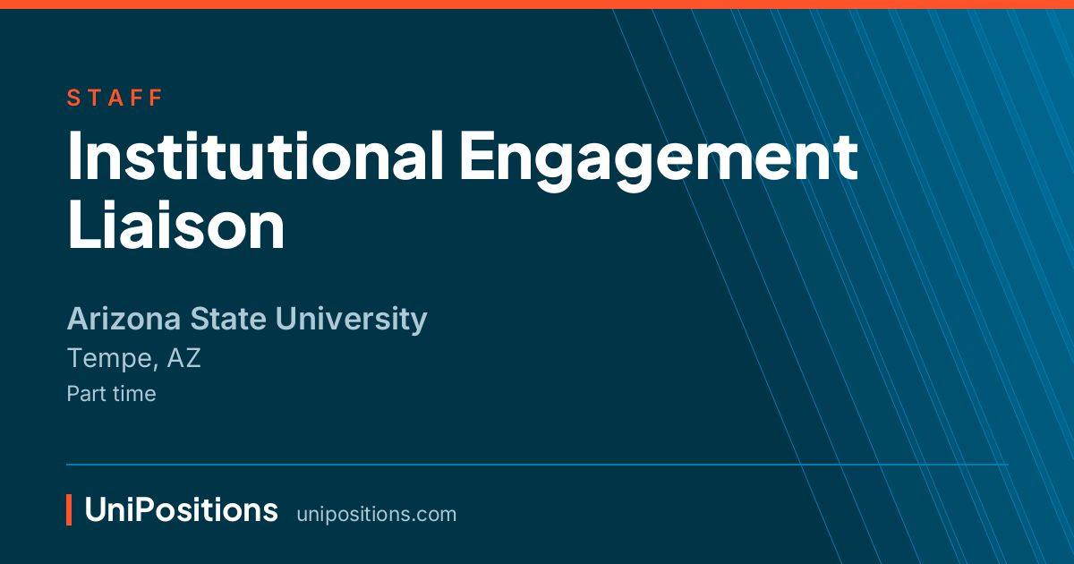 Institutional Engagement Liaison at Arizona State University, Tempe, AZ