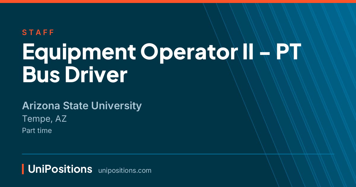 Equipment Operator II - PT Bus Driver at Arizona State University, Tempe, AZ