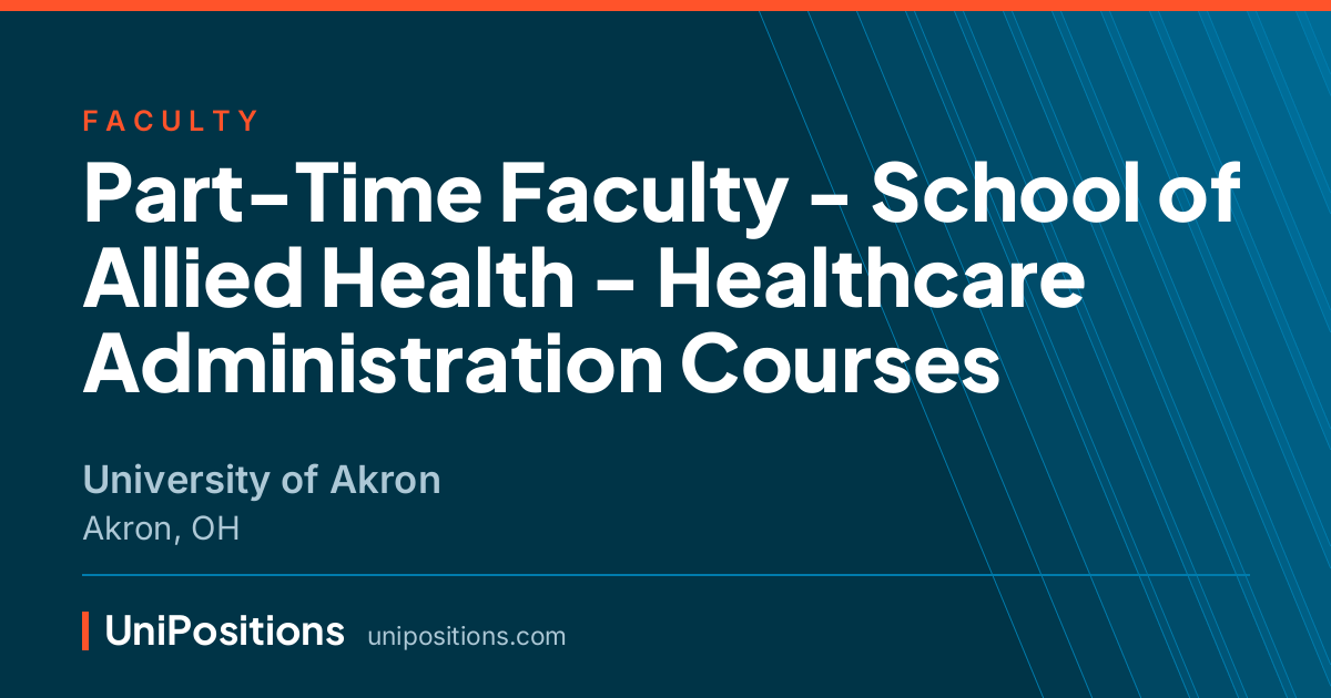 Part-Time Faculty - School of Allied Health - Healthcare Administration Courses at University of Akron, Akron, OH