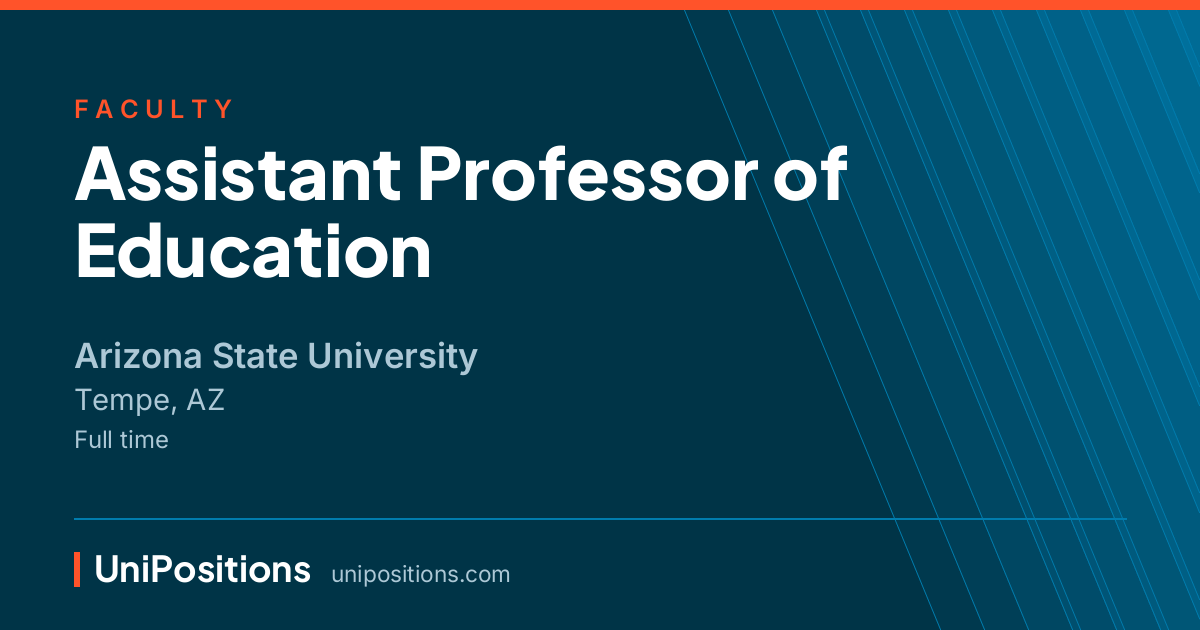 Assistant Professor of Education at Arizona State University, Tempe, AZ