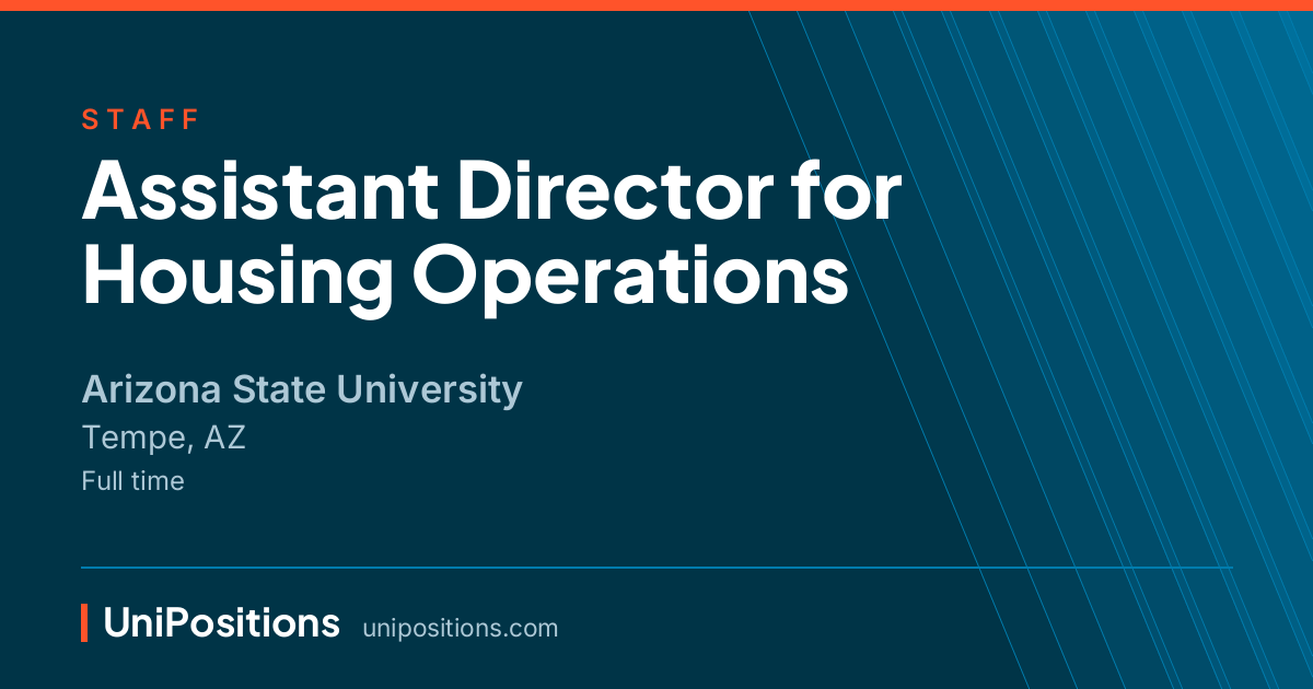 Assistant Director for Housing Operations at Arizona State University, Tempe, AZ