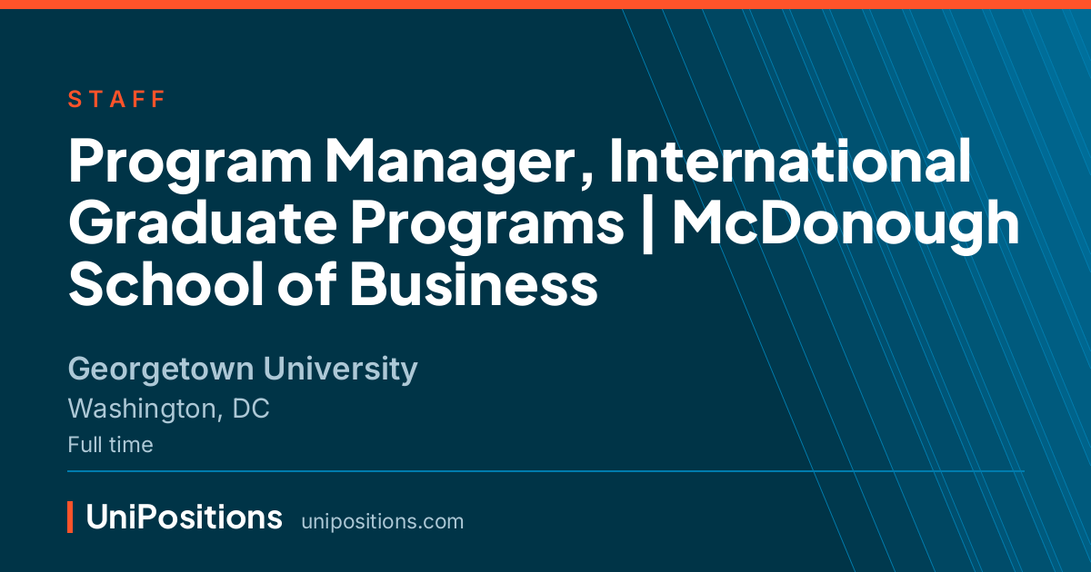Program Manager, International Graduate Programs | McDonough School of Business at Georgetown University, Washington, DC