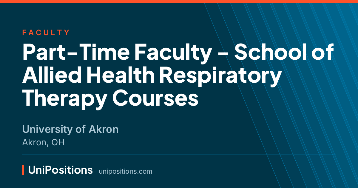 Part-Time Faculty - School of Allied Health Respiratory Therapy Courses at University of Akron, Akron, OH