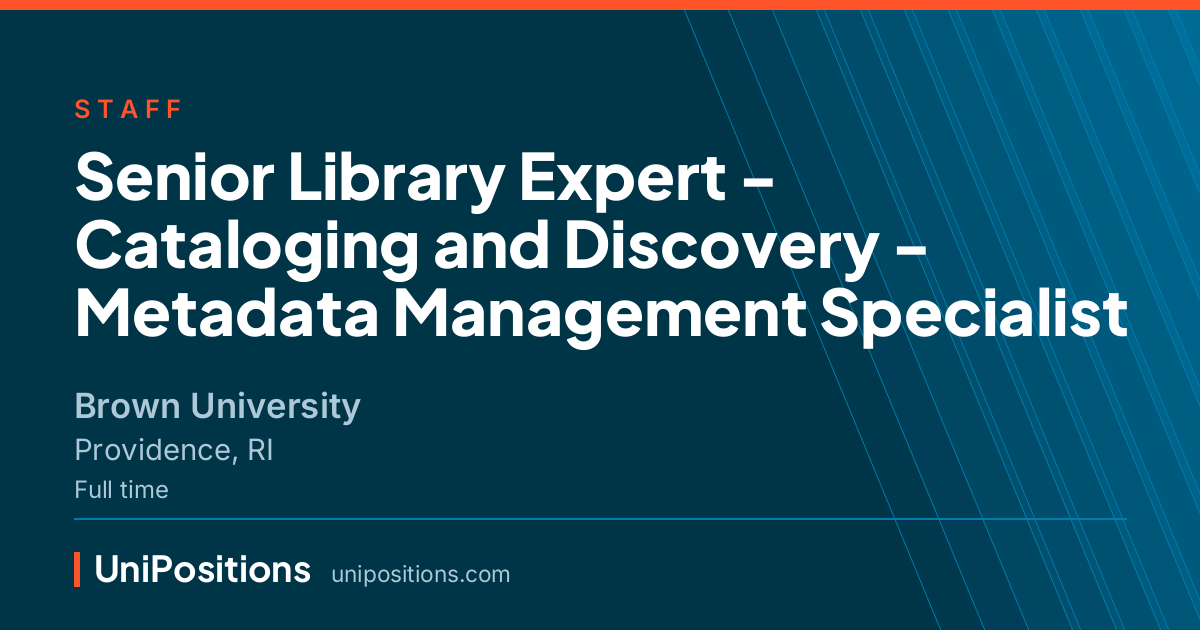 Senior Library Expert - Cataloging and Discovery - Metadata Management Specialist at Brown University, Providence, RI