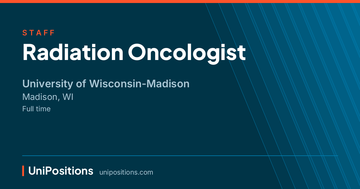 Radiation Oncologist at University of Wisconsin-Madison, Madison, WI