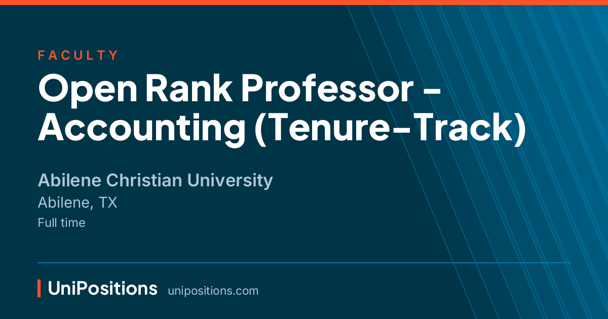 Open Rank Professor - Accounting (Tenure-Track) at Abilene Christian University, Abilene, TX