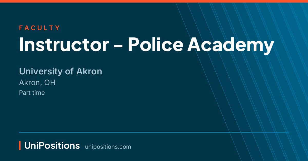 Instructor - Police Academy at University of Akron, Akron, OH