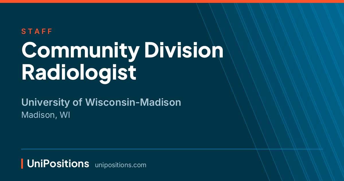 Community Division Radiologist at University of Wisconsin-Madison, Madison, WI