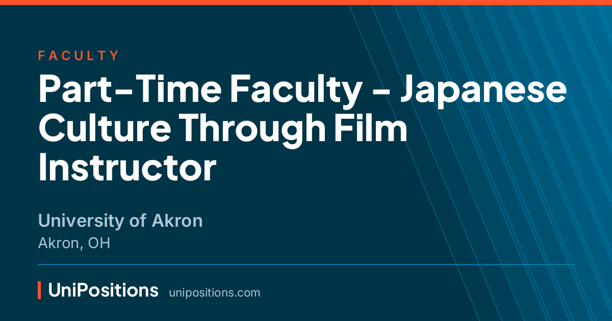 Part-Time Faculty - Japanese Culture Through Film Instructor at University of Akron, Akron, OH